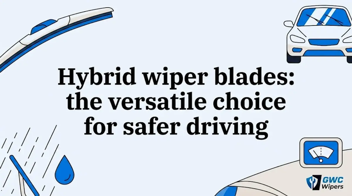 Hybrid wiper blades: the versatile choice for safer driving
